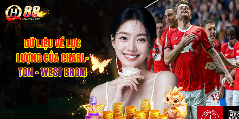 Dữ Liệu Về Lực Lượng Của Charlton - West Brom